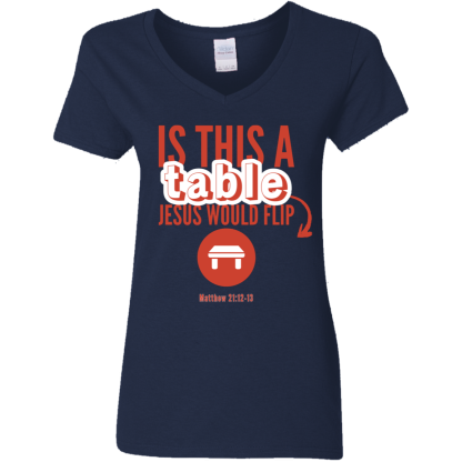 ‘Is This A Table Jesus Would Flip?’ Red Text Ladies’ 5.3 oz. V-Neck T-Shirt - Image 3