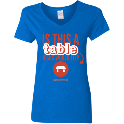 ‘Is This A Table Jesus Would Flip?’ Red Text Ladies’ 5.3 oz. V-Neck T-Shirt - Image 4