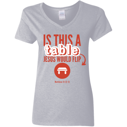 ‘Is This A Table Jesus Would Flip?’ Red Text Ladies’ 5.3 oz. V-Neck T-Shirt - Image 5