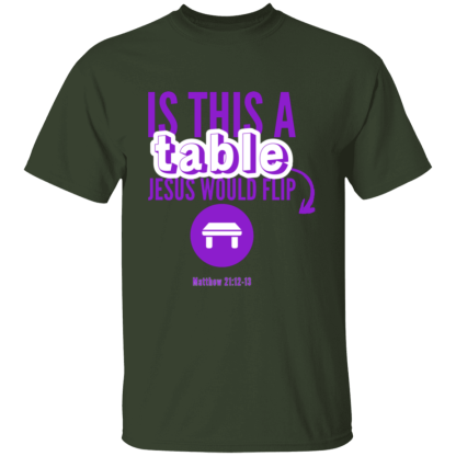 ‘Is This A Table Jesus Would Flip?’ Purple Text Gildan 5.3 oz. T-Shirt - Image 3