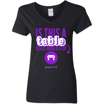 ‘Is This A Table Jesus Would Flip?’ Purple Text Ladies’ 5.3 oz. V-Neck T-Shirt - Image 2