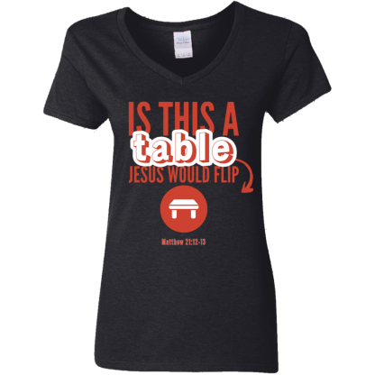‘Is This A Table Jesus Would Flip?’ Red Text Ladies’ 5.3 oz. V-Neck T-Shirt - Image 2
